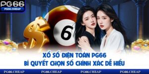 Xổ Số Điện Toán PG66 Bí Quyết Chọn Số Chính Xác Dễ Hiểu